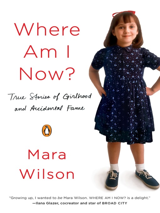 Title details for Where Am I Now? by Mara Wilson - Available